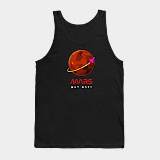 Mars - Why Not! SPACE! Tank Top